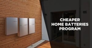 Government Home Battery Rebate - Cheaper Home Batteries Program 2025 - Unlock Bigger Energy Savings with Government-Backed Battery Incentives